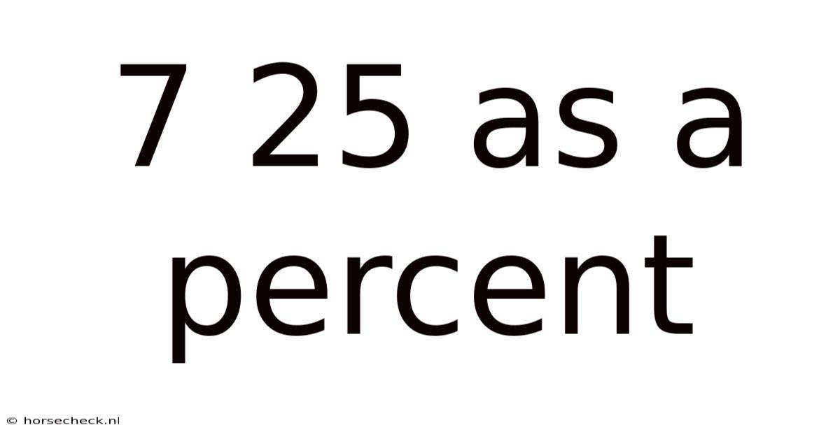 7 25 As A Percent