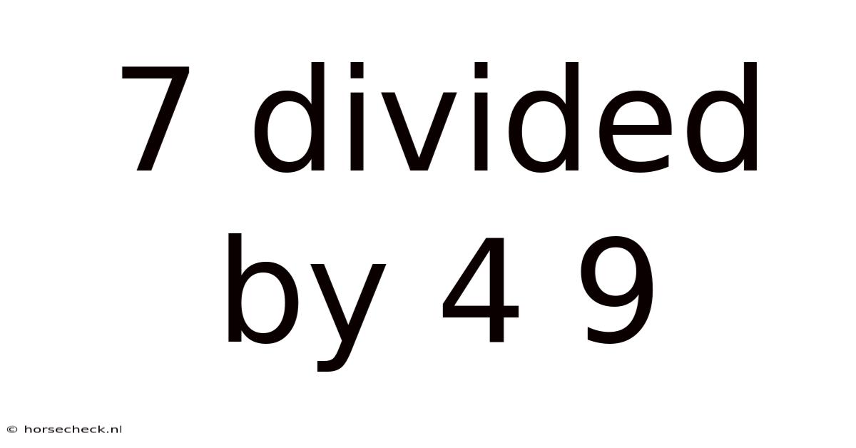 7 Divided By 4 9
