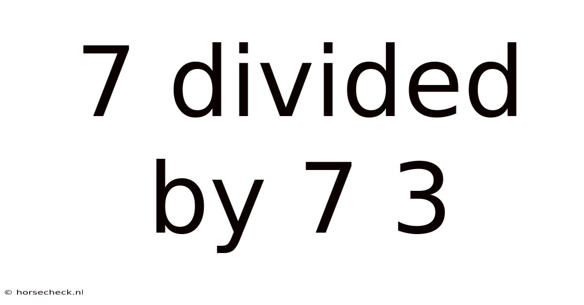 7 Divided By 7 3