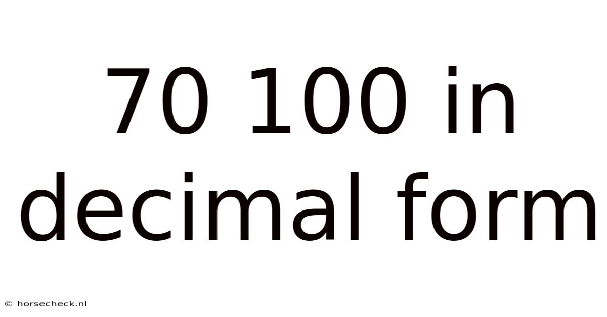 70 100 In Decimal Form