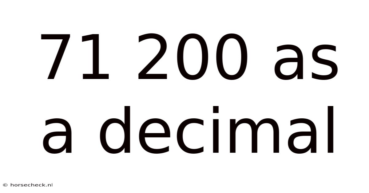 71 200 As A Decimal