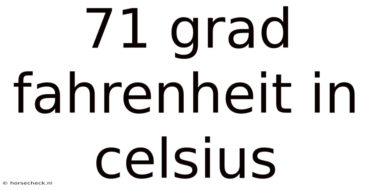 71 Grad Fahrenheit In Celsius