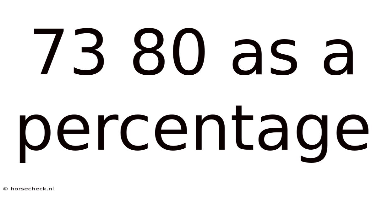 73 80 As A Percentage