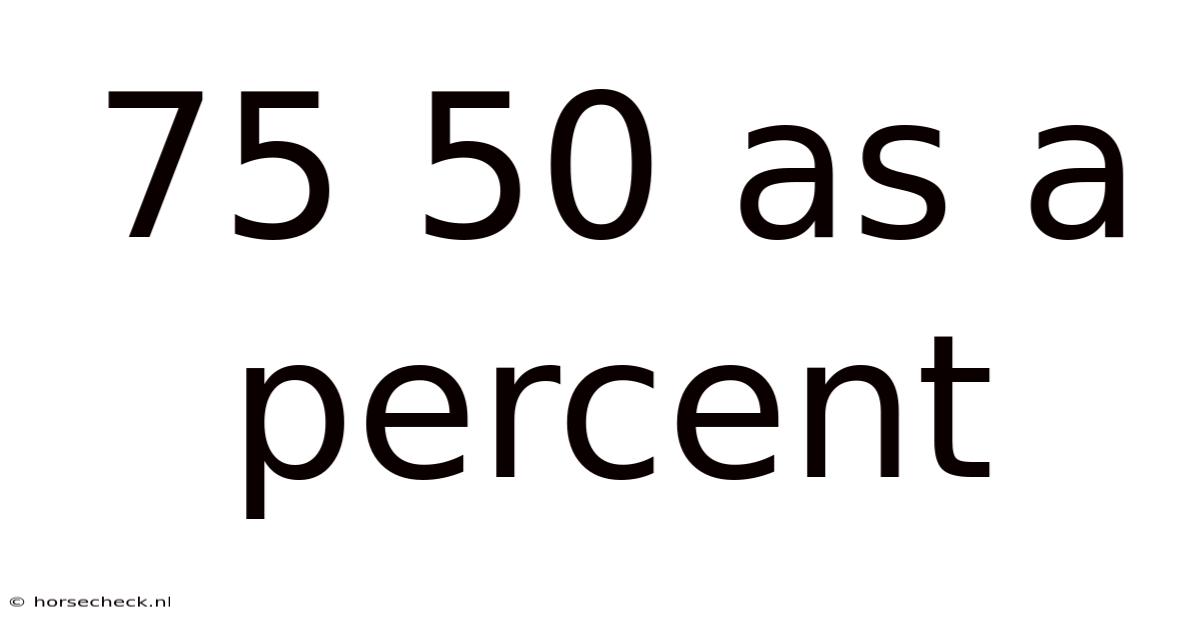 75 50 As A Percent
