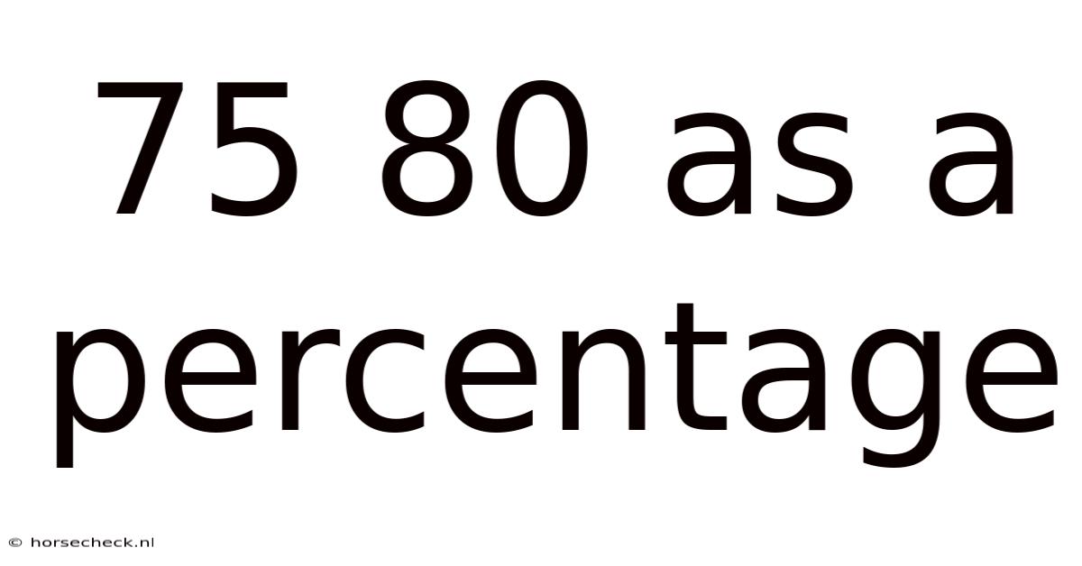 75 80 As A Percentage