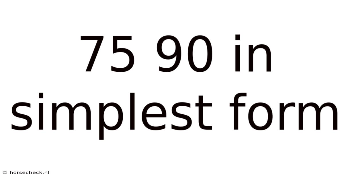 75 90 In Simplest Form