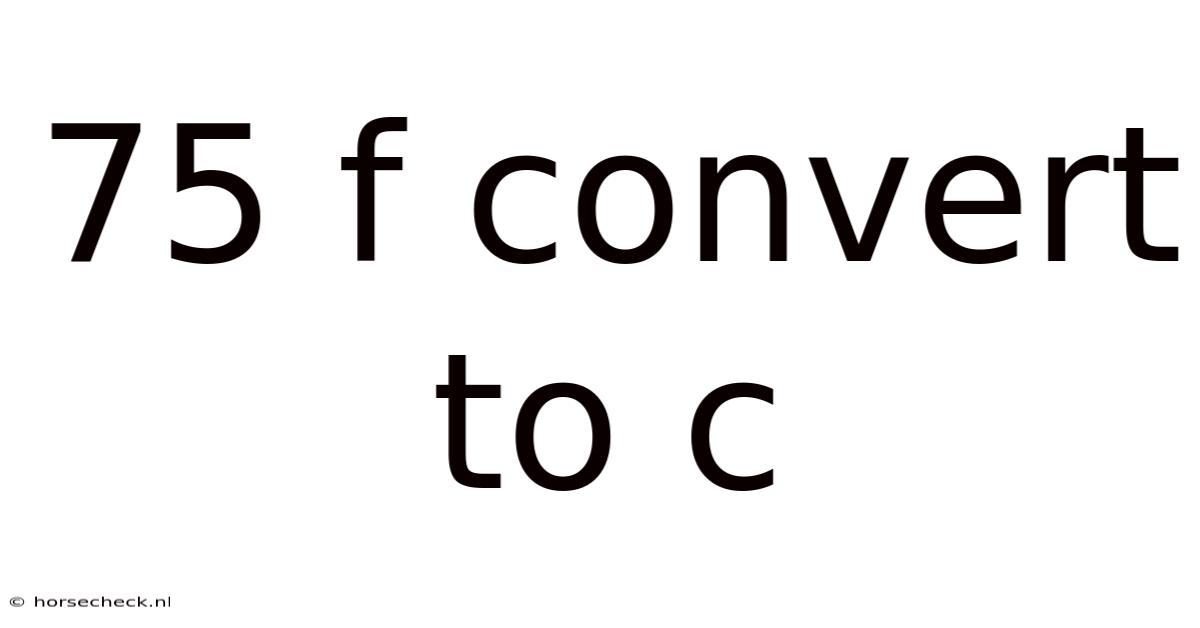 75 F Convert To C