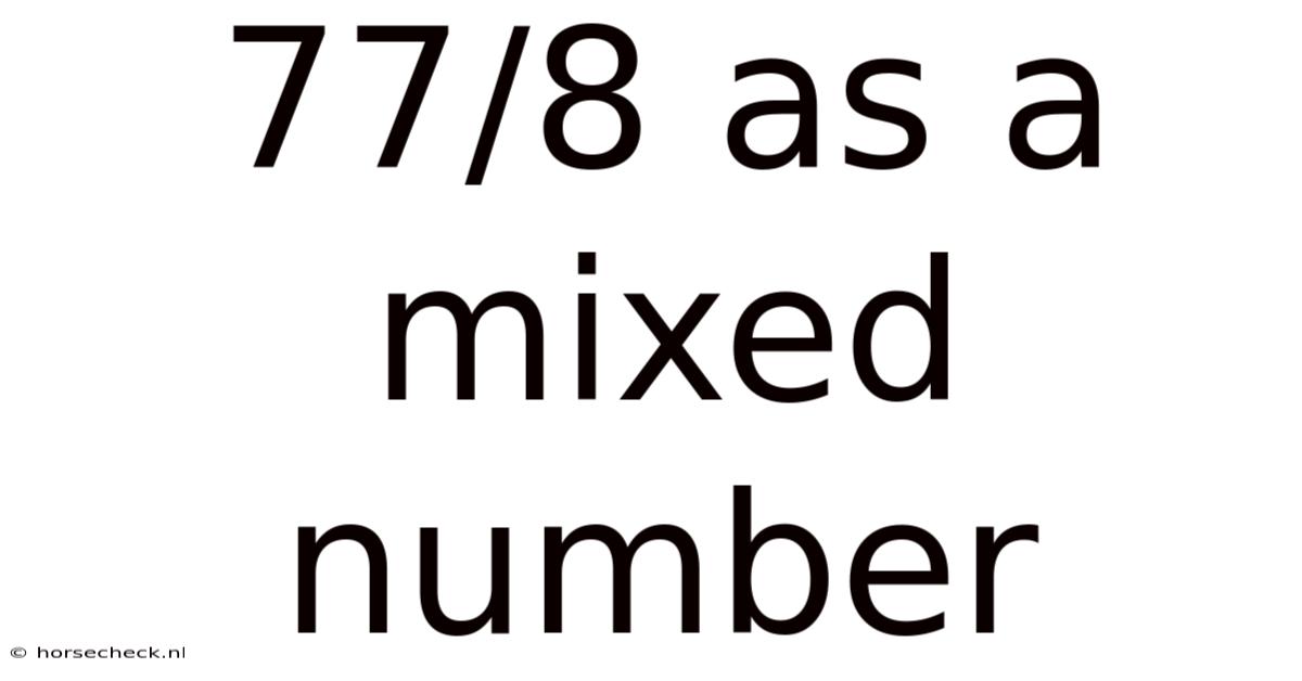 77/8 As A Mixed Number