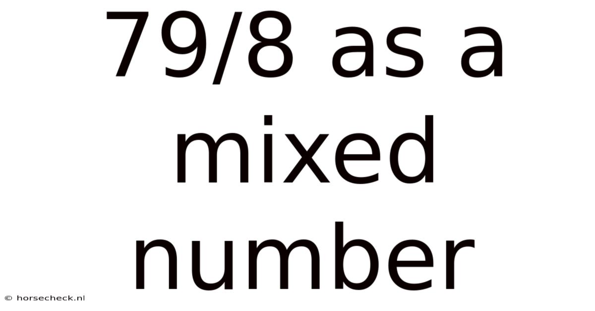 79/8 As A Mixed Number