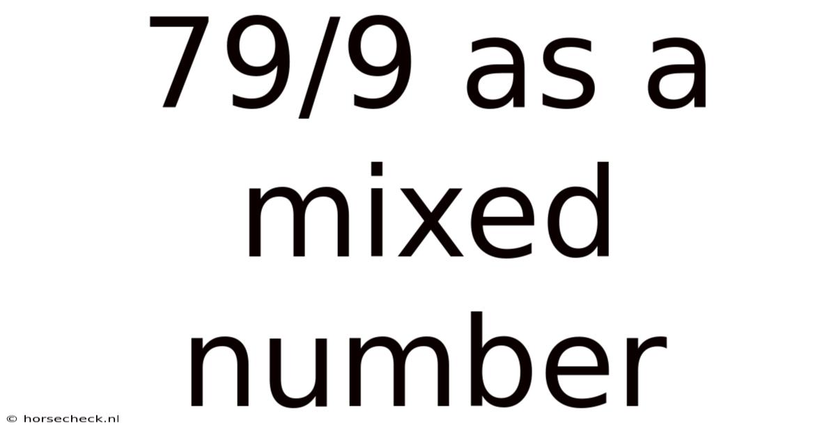 79/9 As A Mixed Number