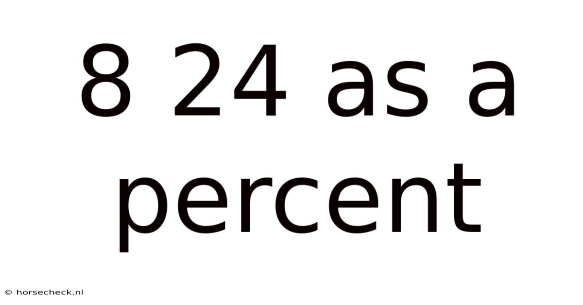 8 24 As A Percent