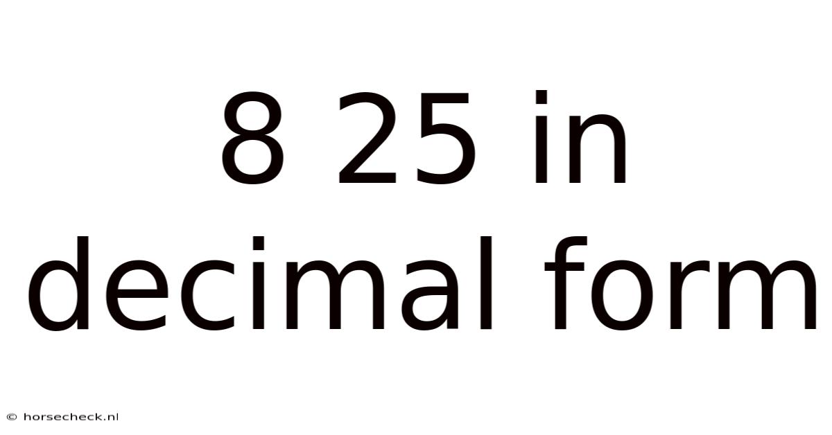 8 25 In Decimal Form