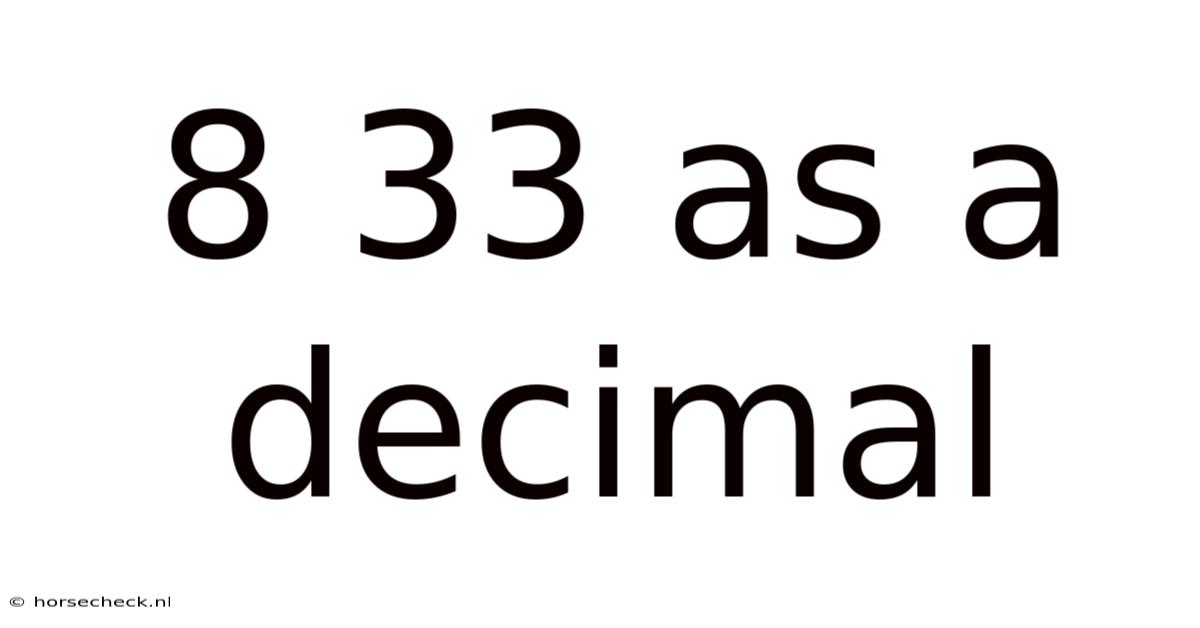 8 33 As A Decimal