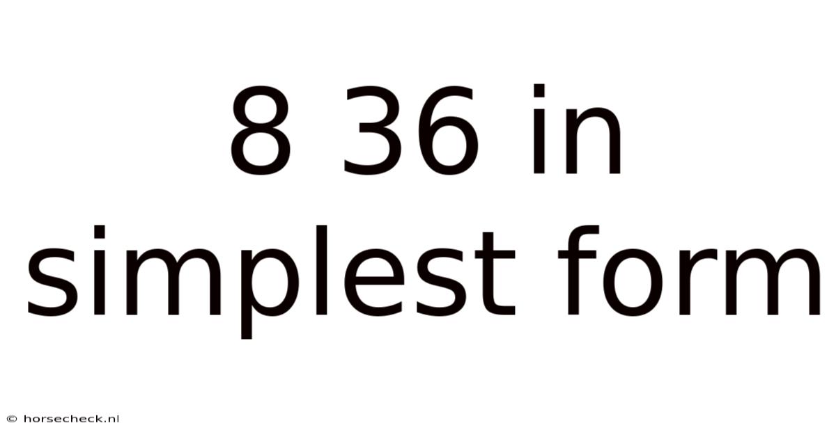 8 36 In Simplest Form