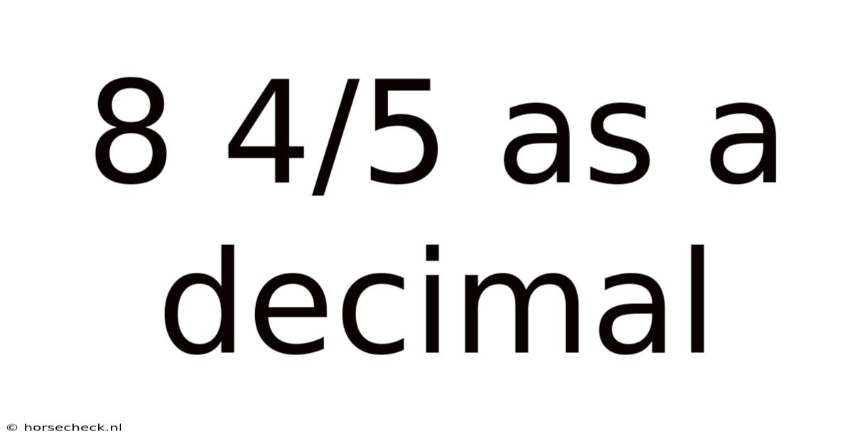 8 4/5 As A Decimal