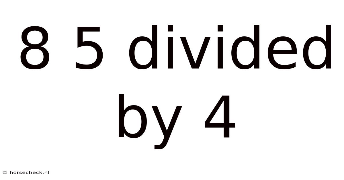 8 5 Divided By 4