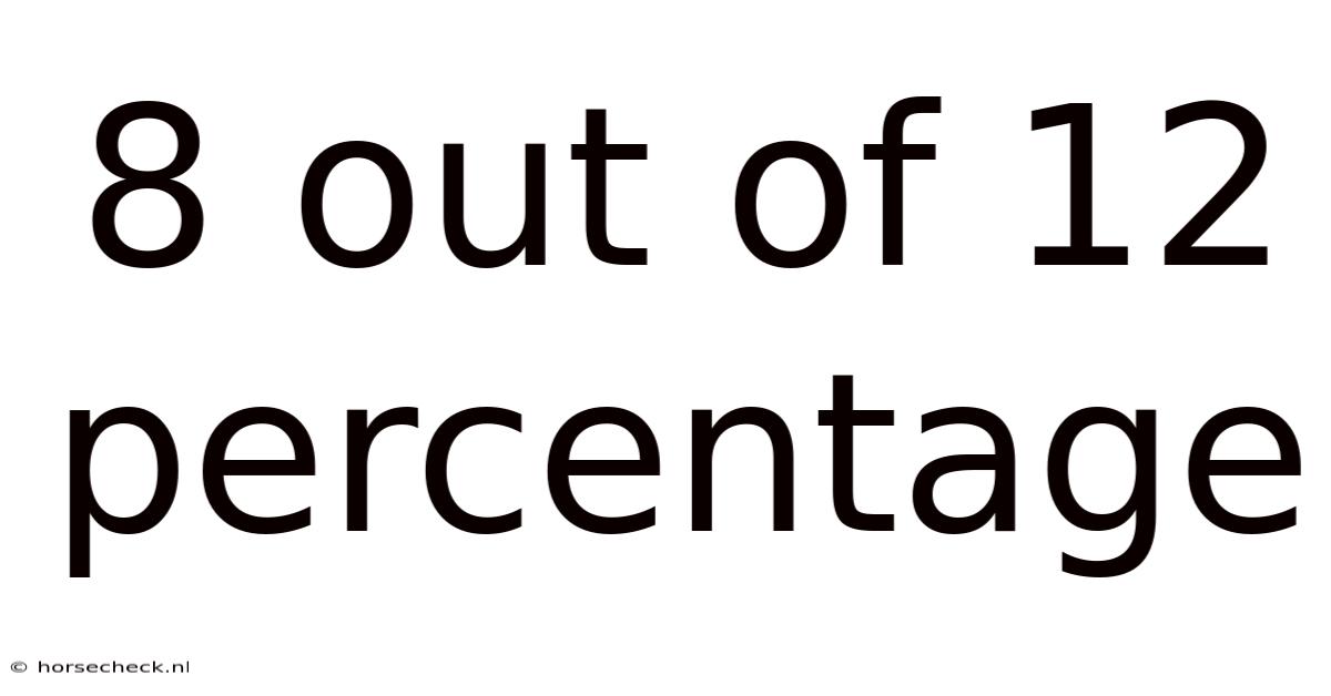 8 Out Of 12 Percentage