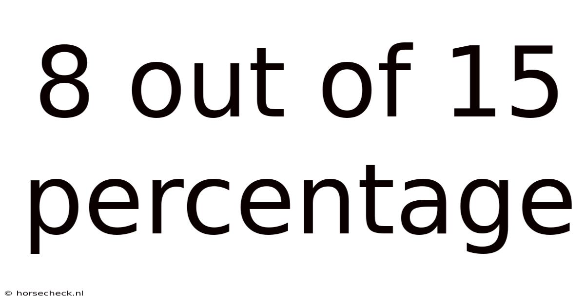 8 Out Of 15 Percentage