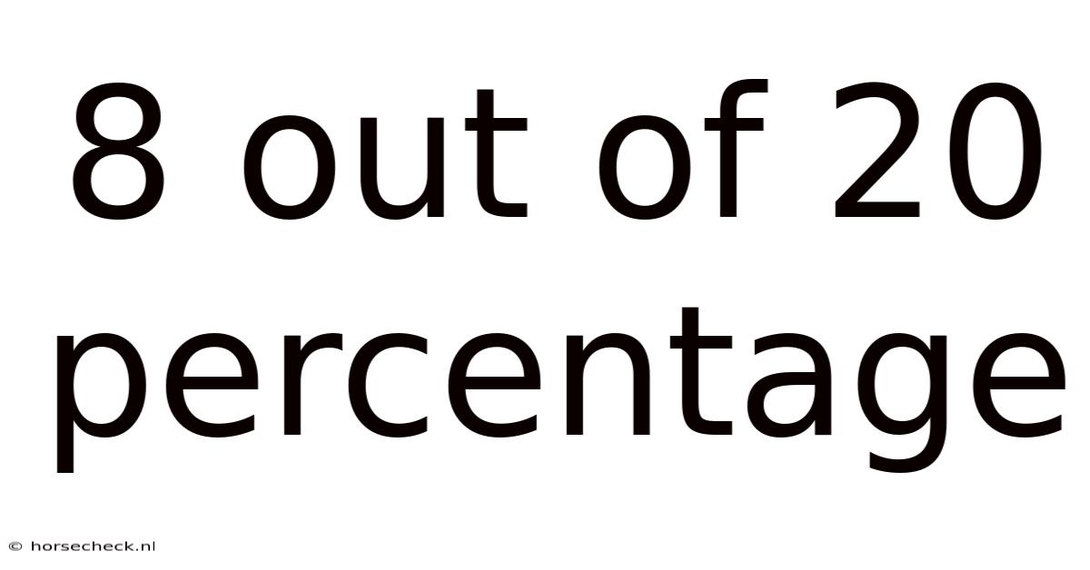 8 Out Of 20 Percentage