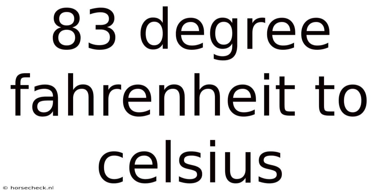 83 Degree Fahrenheit To Celsius