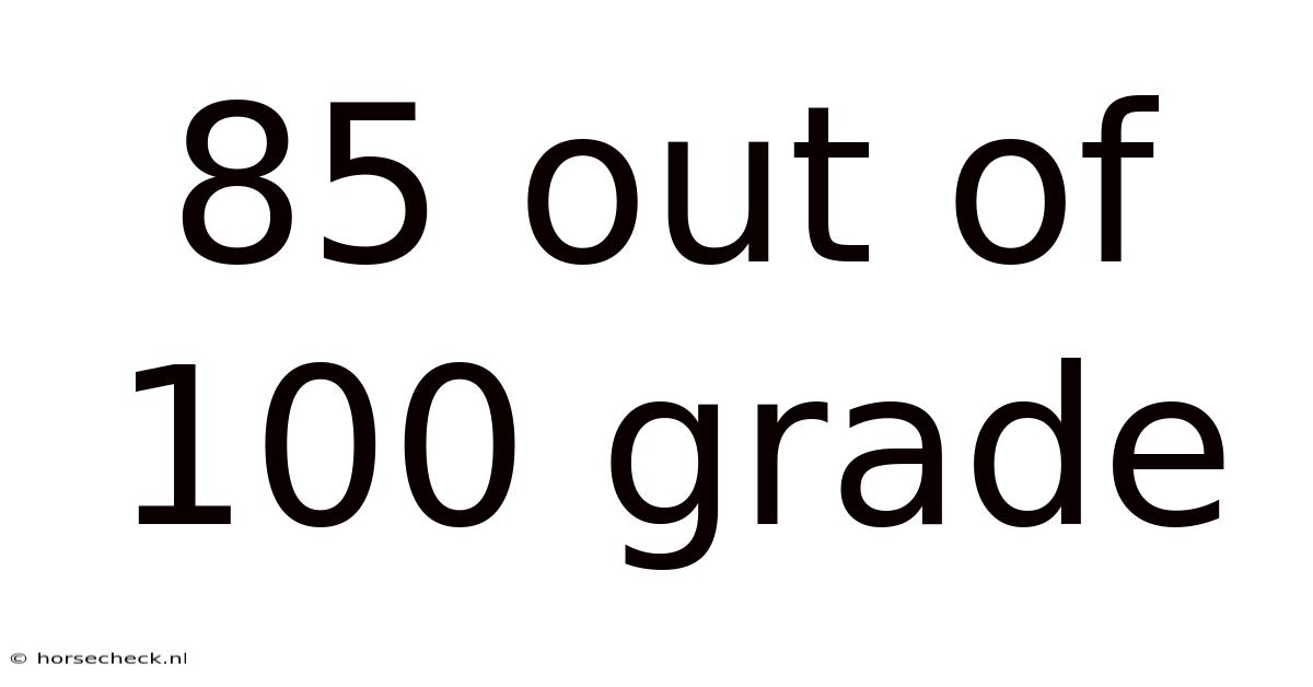 85 Out Of 100 Grade