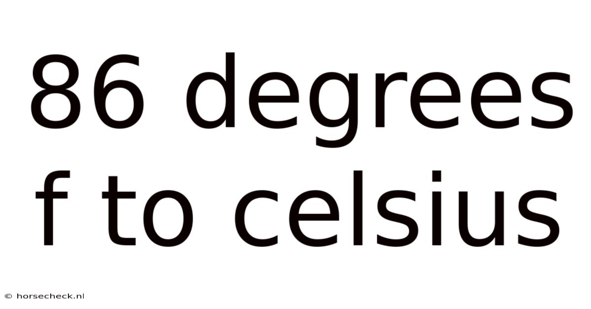 86 Degrees F To Celsius
