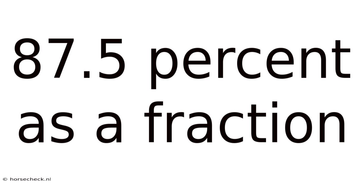 87.5 Percent As A Fraction