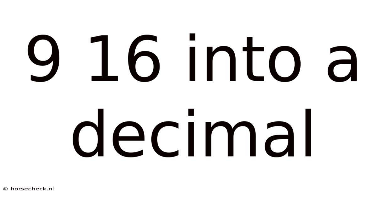 9 16 Into A Decimal