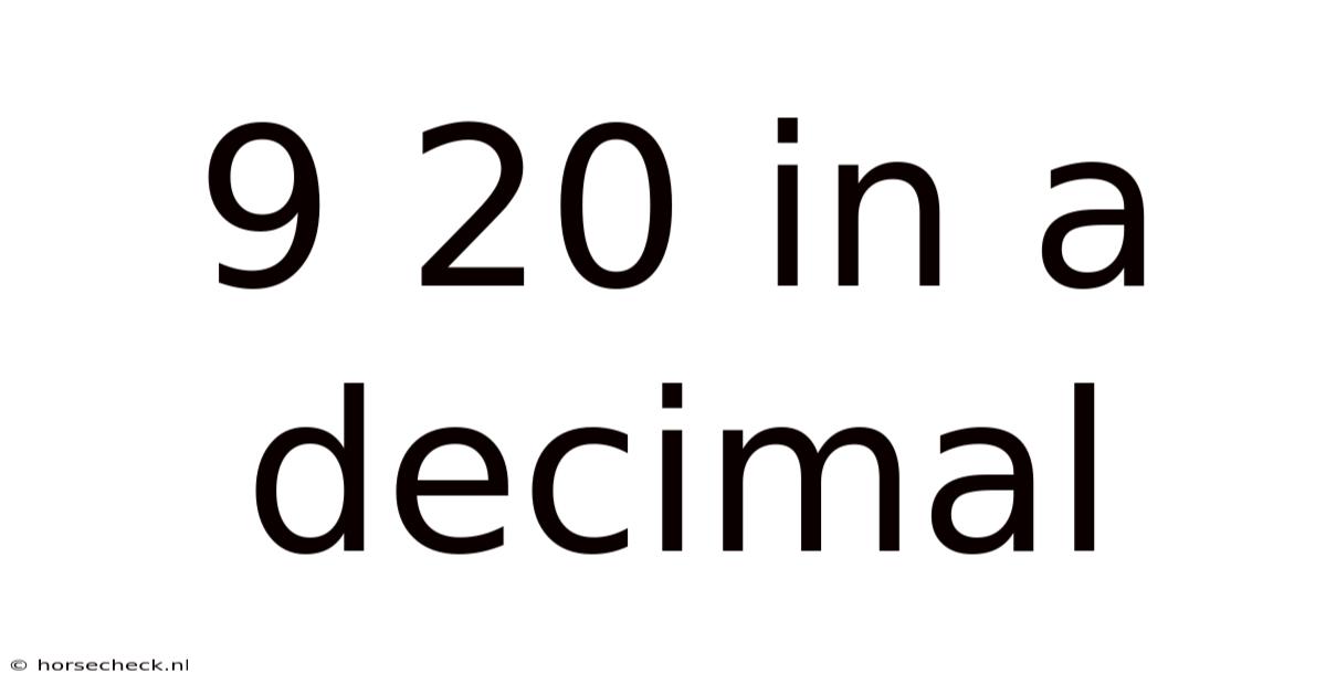 9 20 In A Decimal