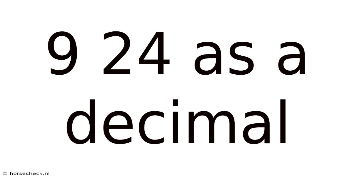 9 24 As A Decimal