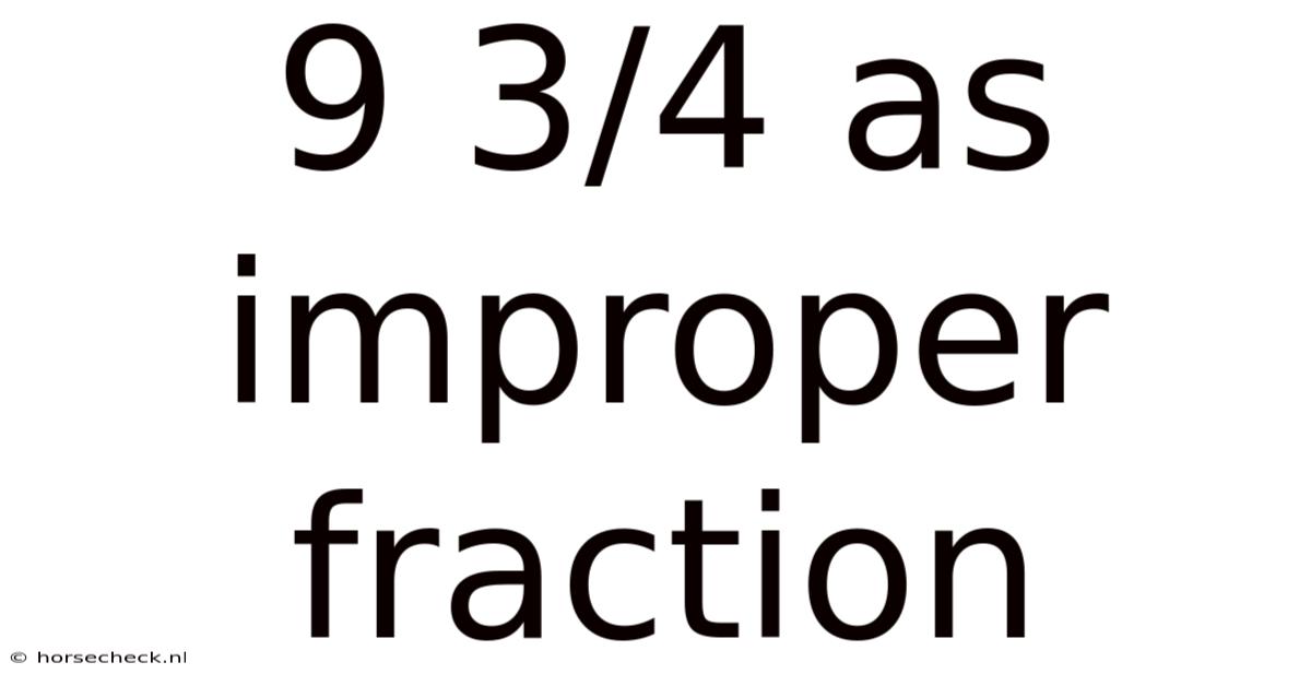 9 3/4 As Improper Fraction