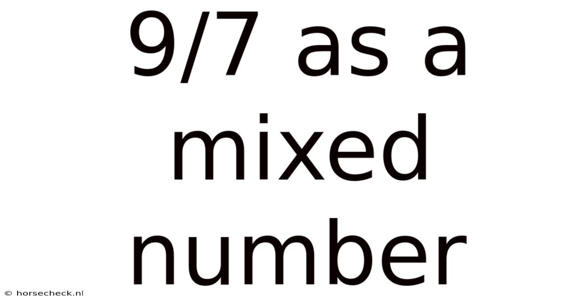 9/7 As A Mixed Number