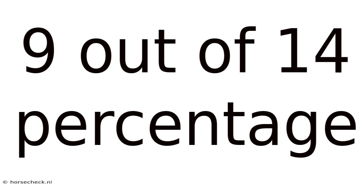 9 Out Of 14 Percentage