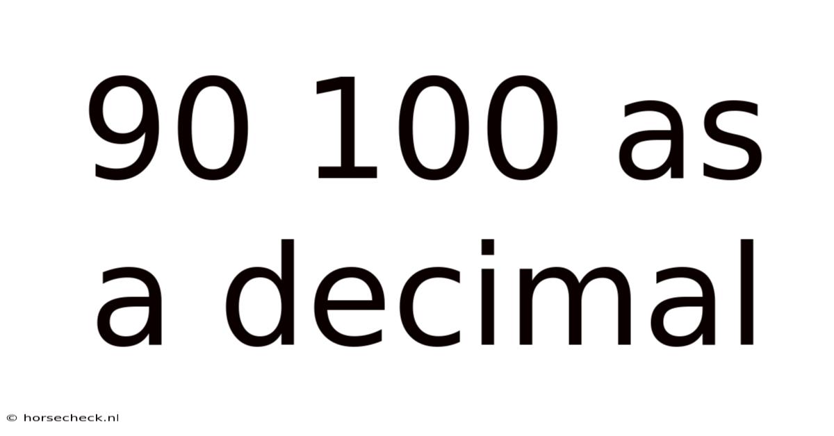 90 100 As A Decimal