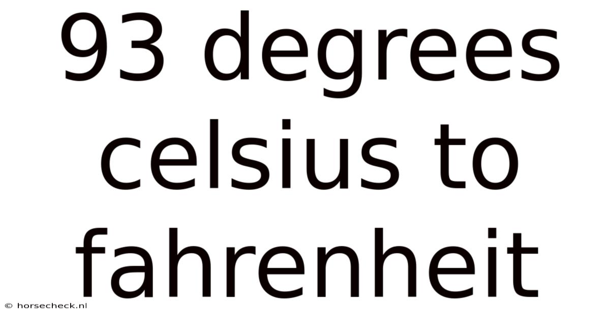 93 Degrees Celsius To Fahrenheit