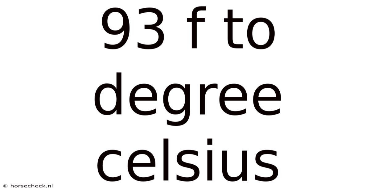 93 F To Degree Celsius
