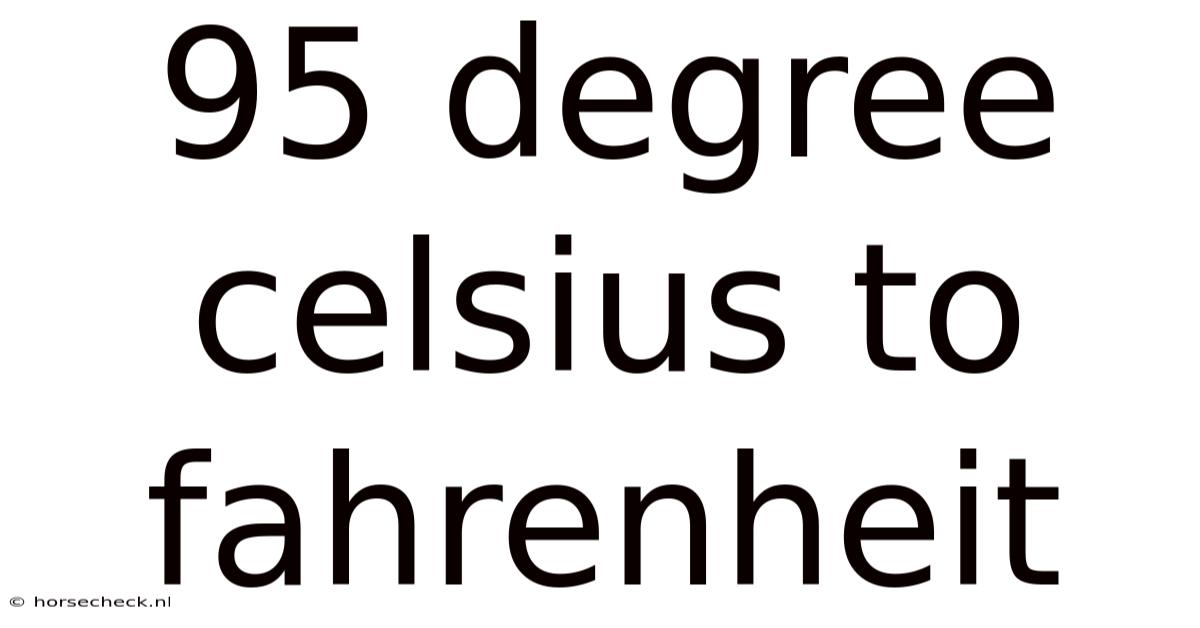 95 Degree Celsius To Fahrenheit