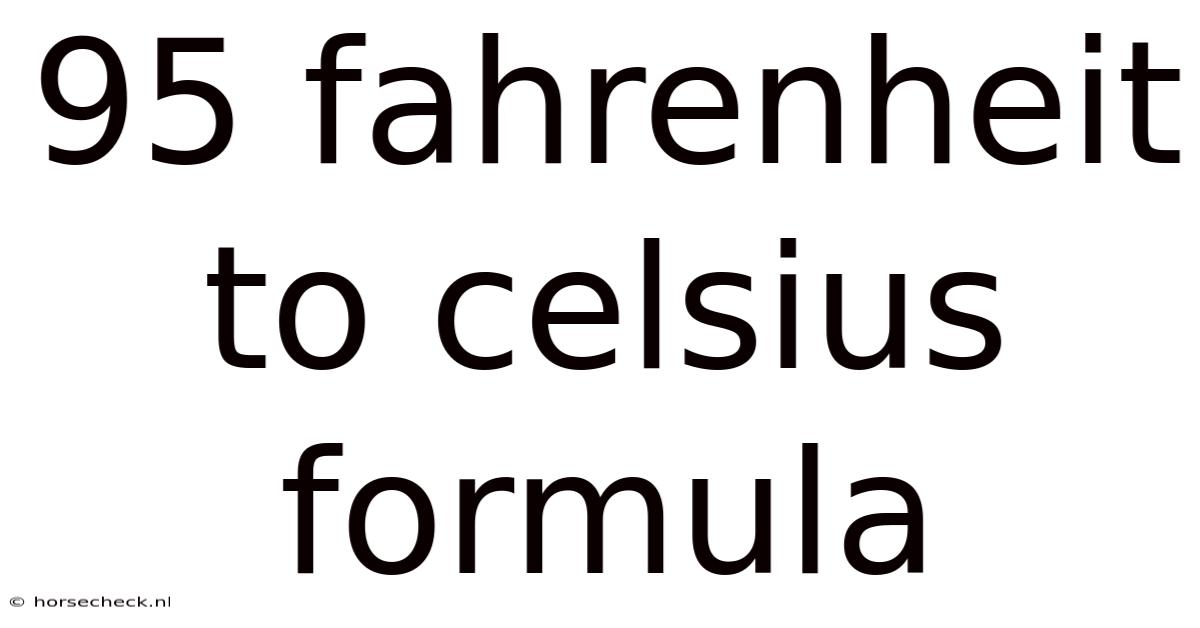 95 Fahrenheit To Celsius Formula