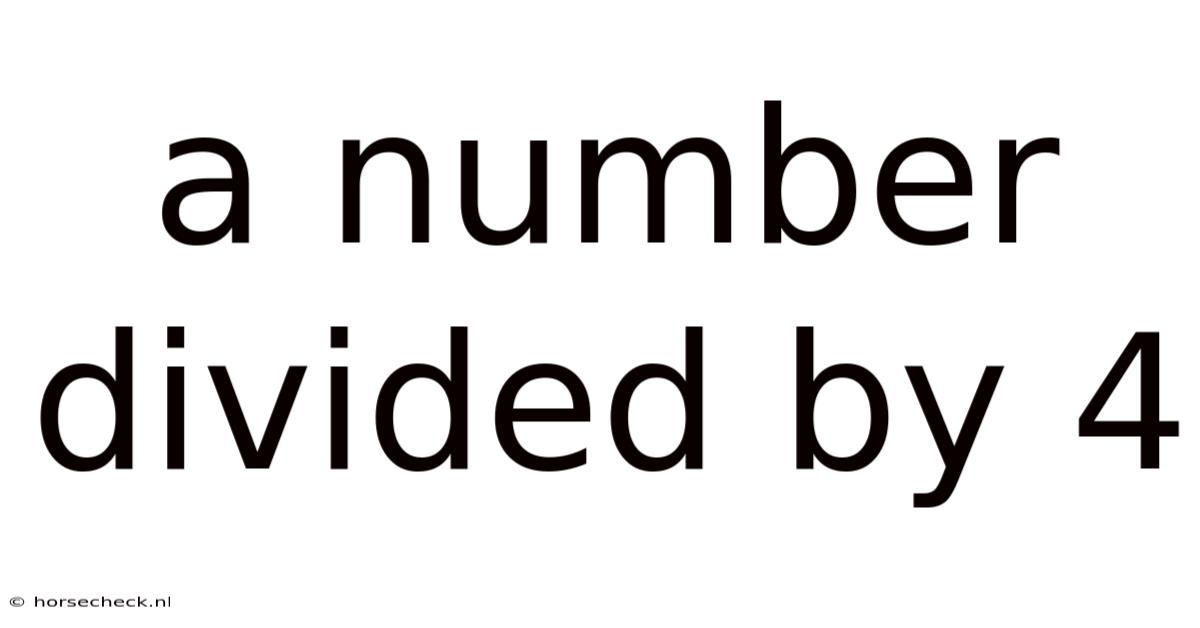 A Number Divided By 4