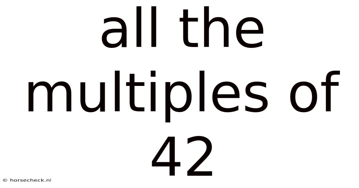 All The Multiples Of 42