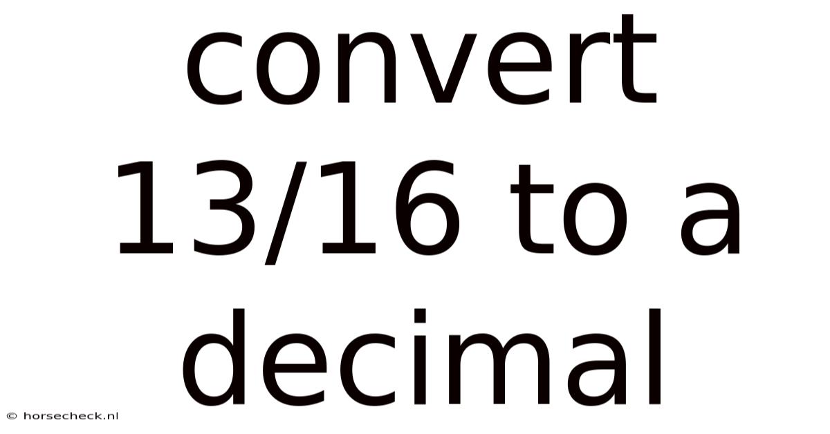 Convert 13/16 To A Decimal