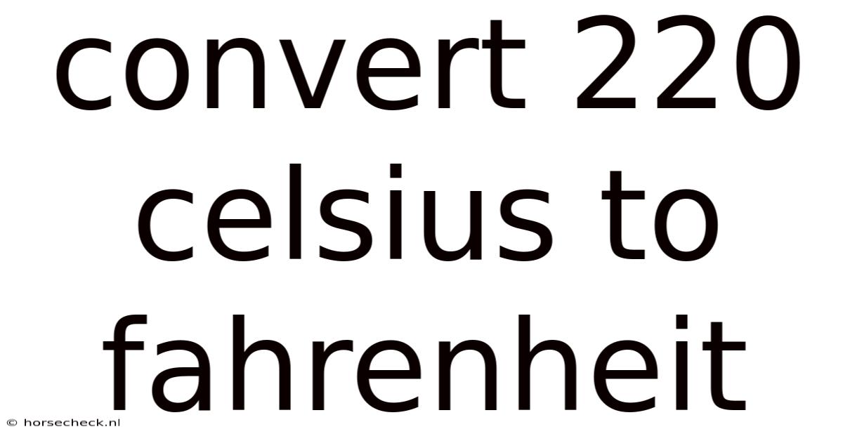 Convert 220 Celsius To Fahrenheit