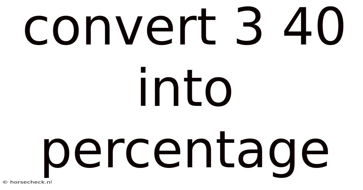 Convert 3 40 Into Percentage