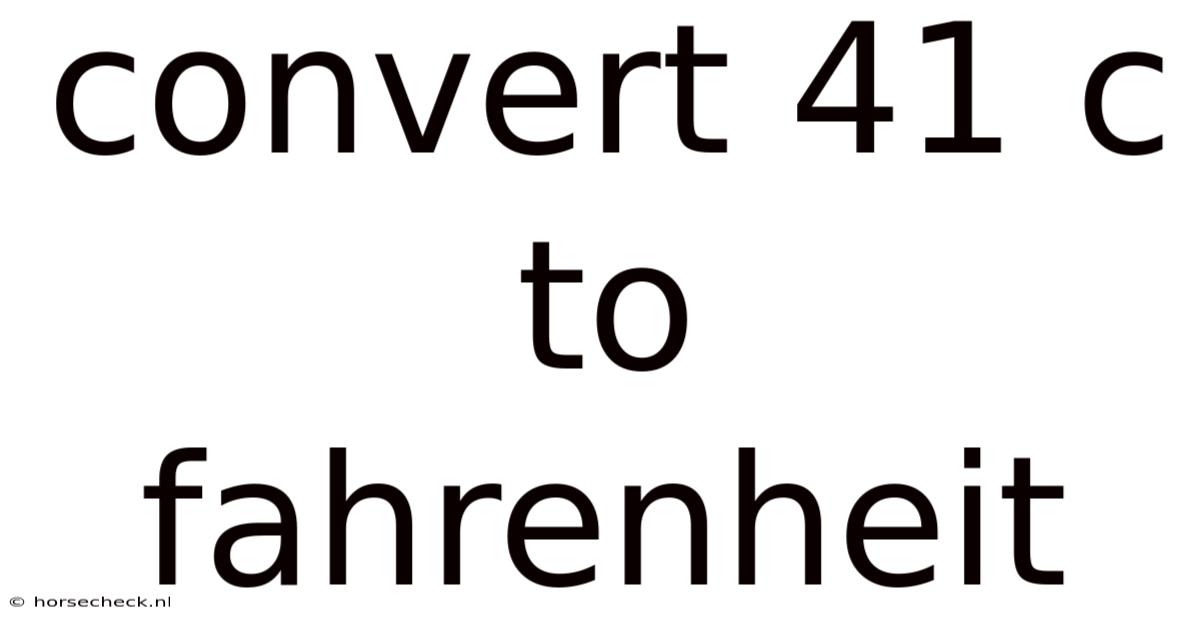 Convert 41 C To Fahrenheit