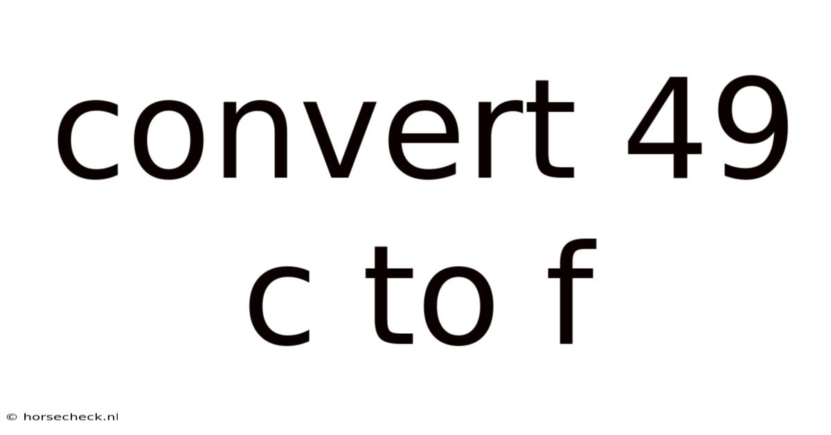 Convert 49 C To F