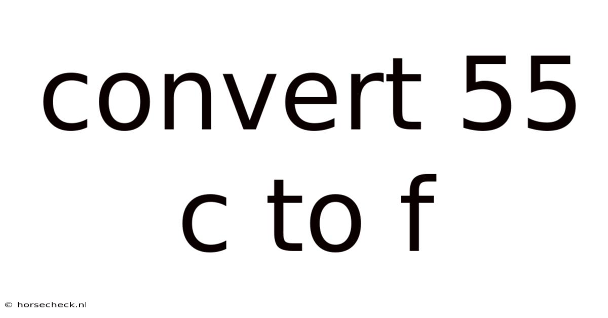 Convert 55 C To F