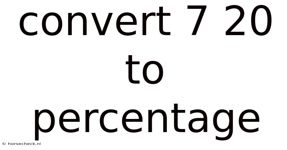 Convert 7 20 To Percentage