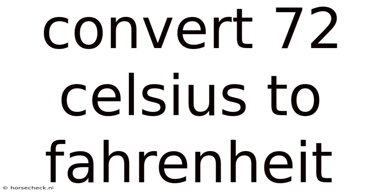 Convert 72 Celsius To Fahrenheit