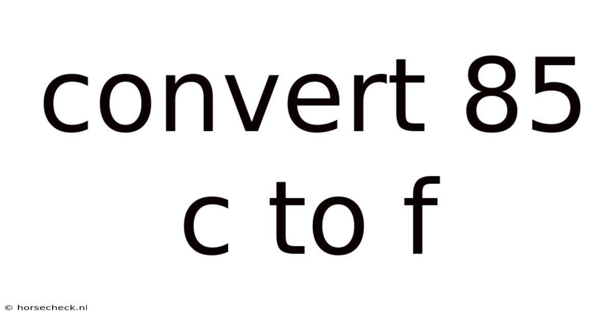 Convert 85 C To F