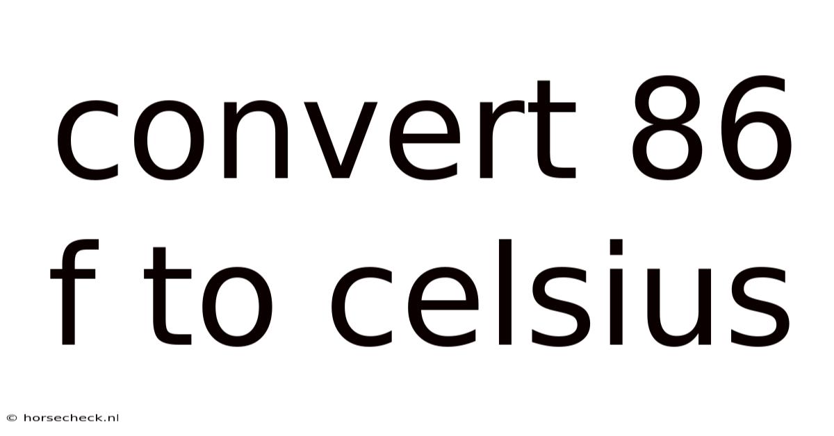 Convert 86 F To Celsius